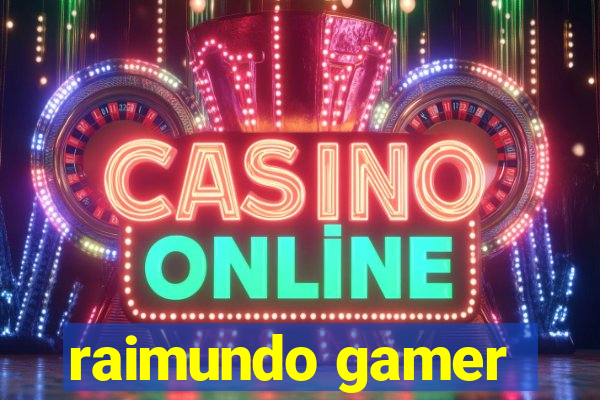 raimundo gamer